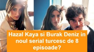 Hende Ercel a renuntat la serialul cu Burak Deniz