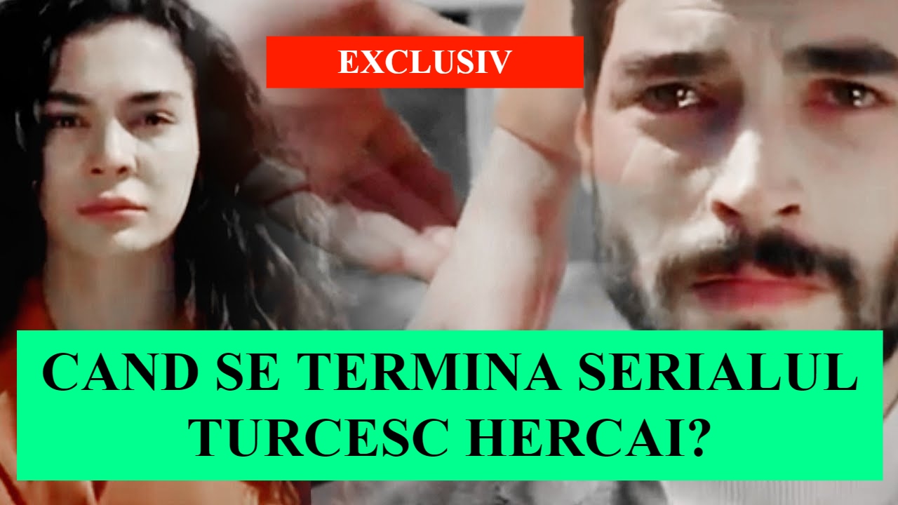 Cand se termina serialul turcesc Hercai