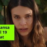 O Noua Sansa Episodul 19 Rezumat