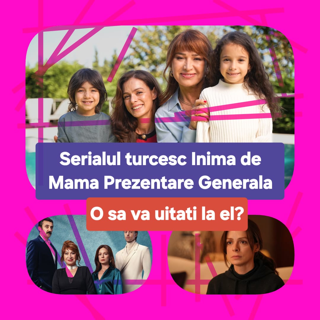 Serialul turcesc Inima de Mama