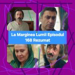 La Marginea Lumii Episodul 168 Rezumat