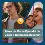 Inima de Mama Episodul 17 Rezumat