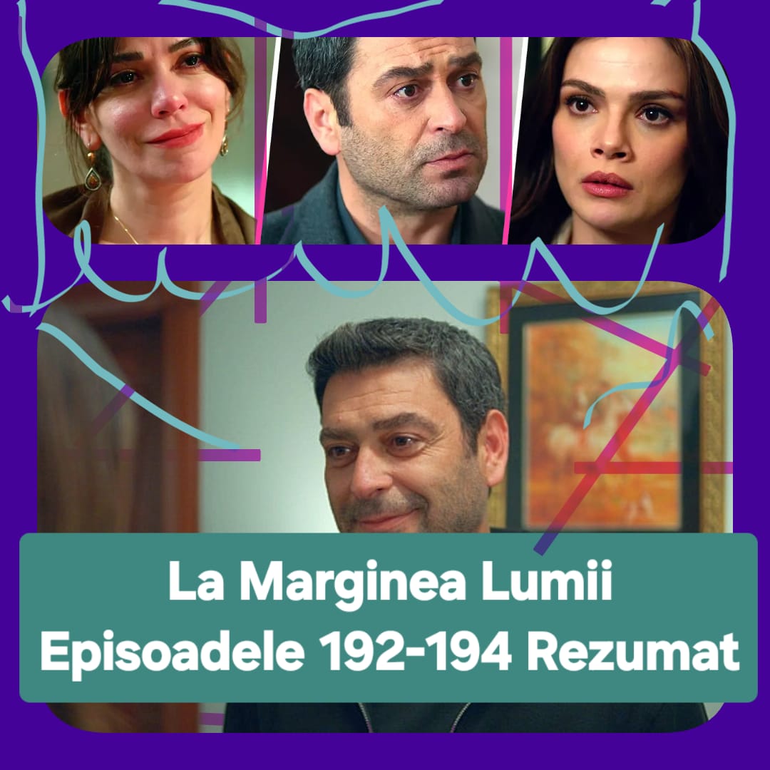 La Marginea Lumii Episoadele 192-194 Rezumat